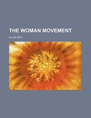 The Woman Movement (9780217922357) by Key, Ellen