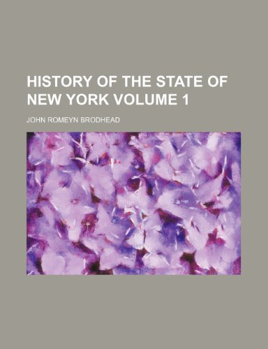 History of the state of New York Volume 1 (9780217929547) by Brodhead, John Romeyn