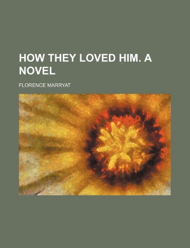 How they loved him. A novel (9780217933377) by Marryat, Florence