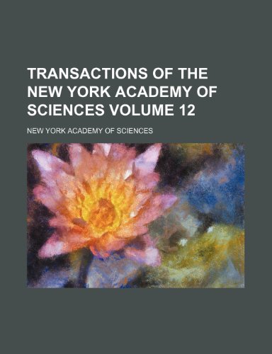 Transactions of the New York Academy of Sciences Volume 12 (9780217941976) by Sciences, New York Academy Of