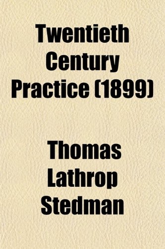 Twentieth Century Practice (Volume 16); Infectious Diseases. an International Encyclopedia of Modern Medical Science (9780217944069) by Stedman, Thomas Lathrop