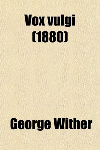 Vox Vulgi (9780217955447) by Wither, George