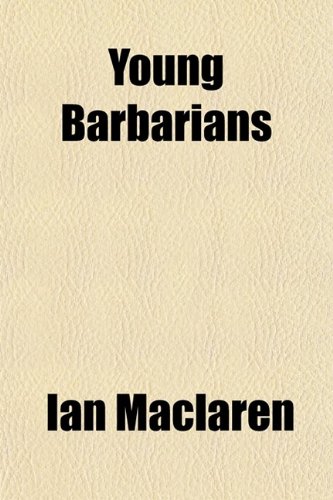 Young Barbarians (9780217958547) by Maclaren, Ian