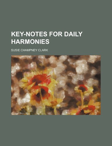 9780217965200: Key-Notes for Daily Harmonies