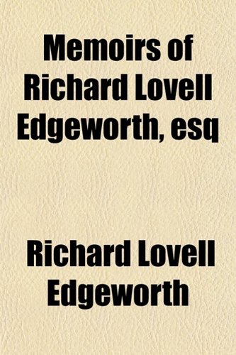 Memoirs of Richard Lovell Edgeworth, esq (9780217969796) by Edgeworth, Richard Lovell