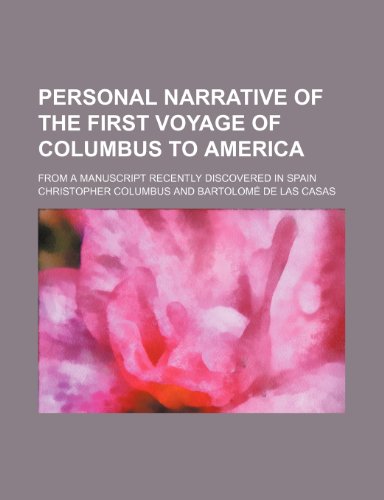 9780217973663: Personal Narrative of the First Voyage of Columbus to America; From a Manuscript Recently Discovered in Spain