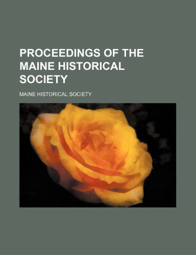 Proceedings of the Maine Historical Society (9780217974080) by Society, Maine Historical