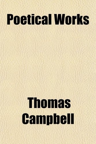 Poetical Works (9780217975421) by Campbell, Thomas