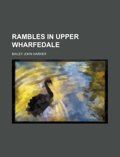 9780217977333: Rambles in Upper Wharfedale