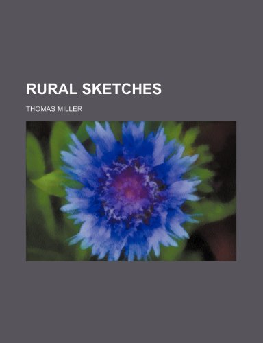 Rural Sketches (9780217986656) by Miller, Thomas