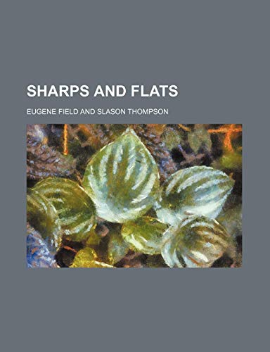 Sharps and Flats (Volume 2) (9780217991728) by Field, Eugene