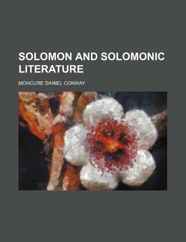 Solomon and Solomonic Literature (9780217994460) by Conway, Moncure Daniel