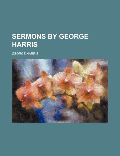 Sermons by George Harris (9780217994699) by Harris, George