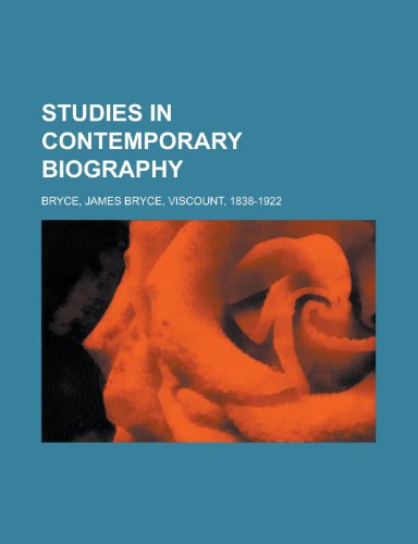 Studies in contemporary biography (9780217998291) by Bryce, James Bryce