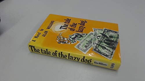 The tale of the lazy dog: A novel (9780218512885) by Williams, Alan