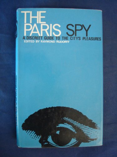 Beispielbild fr The Paris Spy: A Discreet Guide to the City's Pleasures zum Verkauf von WorldofBooks