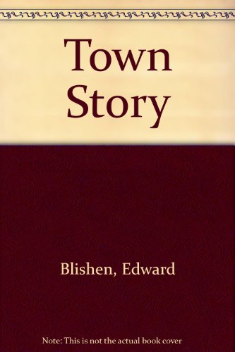Town Story: v. 1 (9780219516196) by Edward Blishen; J C Armitage