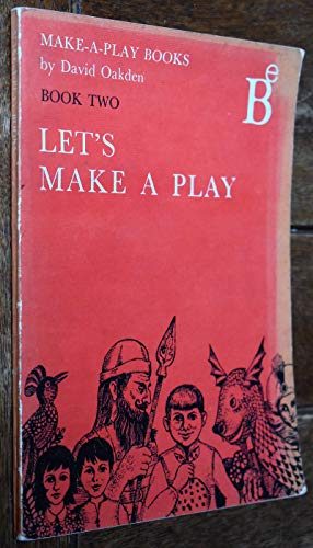 Let's Make a Play (Make a Play Books) (9780219516806) by David Oakden