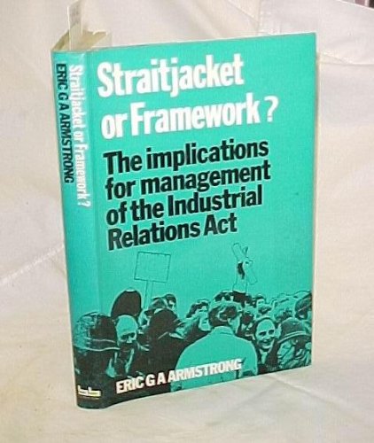 Beispielbild fr Straitjacket or Framework?: Implications for Management of the Industrial Relations Act zum Verkauf von Anybook.com