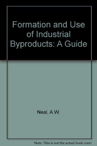 Beispielbild fr Formation and Use of Industrial Byproducts: A Guide zum Verkauf von Anybook.com