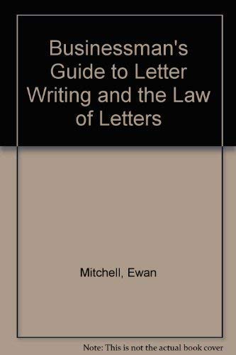 Beispielbild fr Businessman's Guide to Letter Writing and the Law of Letters zum Verkauf von AwesomeBooks