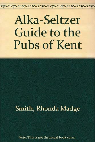 Stock image for Alka-Seltzer Guide to the Pubs of Kent for sale by WorldofBooks