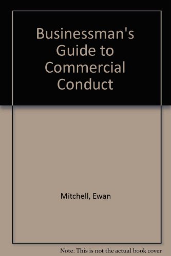 Beispielbild fr THE BUSINESSMAN'S GUIDE TO COMMERCIAL CONDUCT AND THE LAW. zum Verkauf von Cambridge Rare Books