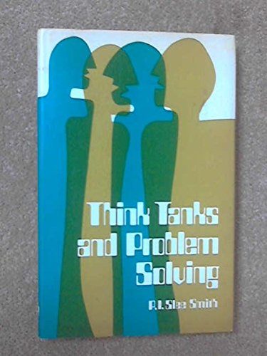 Imagen de archivo de THINK TANKS AND PROBLEM SOLVING a la venta por Peter White Books