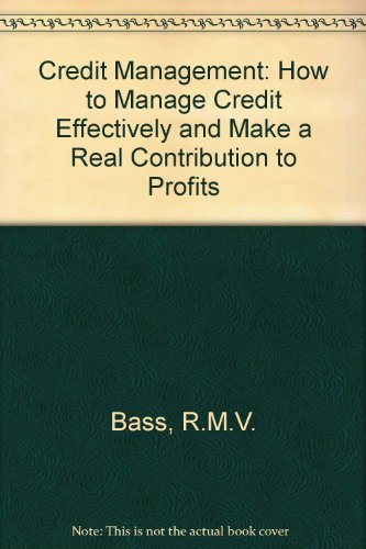 9780220670269: Credit management: How to manage credit effectively and make a real contribution to profits