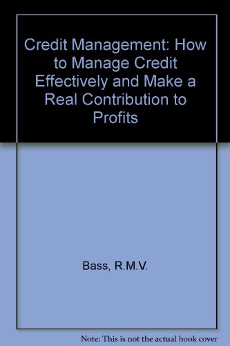 9780220670290: Credit Management: How to Manage Credit Effectively and Make a Real Contribution to Profits