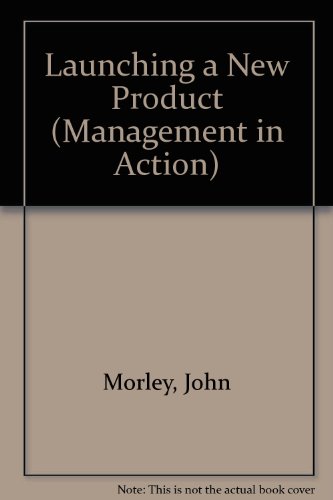 Launching a New Product (9780220689056) by John Morley