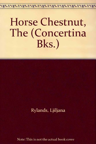 The Horse Chestnut (Concertina Books) (9780222004031) by Ljiljana Rylands