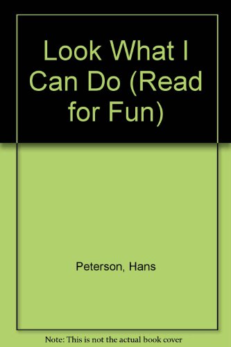 Look What I Can Do (Read for Fun) (9780222004635) by Hans Peterson