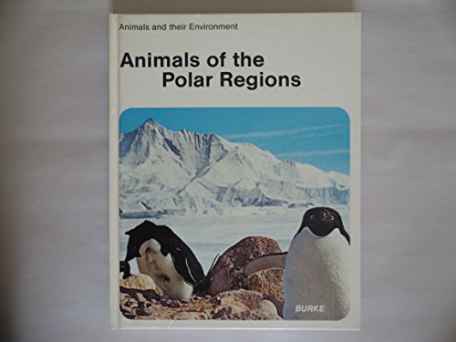 9780222008534: Polar Regions (Animals & their environment)