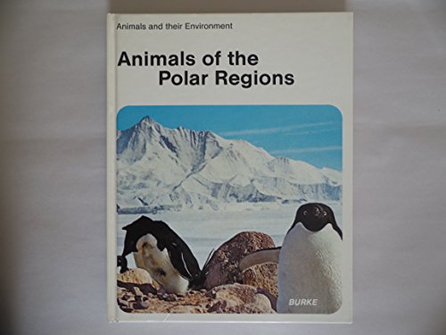 Imagen de archivo de Animals and Their Environment: Polar Regions (Animals & their environment) a la venta por Phatpocket Limited