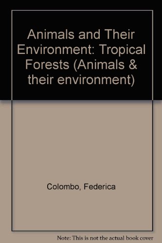 Beispielbild fr Animals and Their Environment: Tropical Forests (Animals & their environment) zum Verkauf von Basement Seller 101