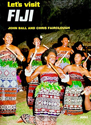 Let's Visit Fiji (Burke Books) (9780222009845) by Ball, John; Fairclough, Chris