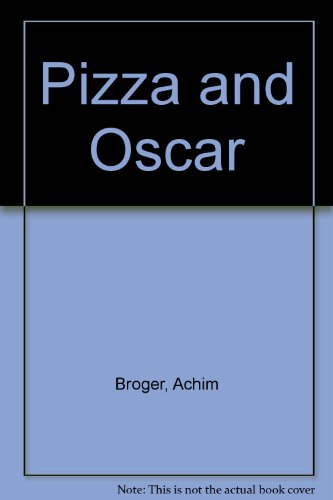 Pizza and Oscar (9780222010698) by Achim Broger