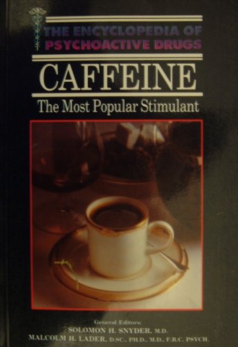 Stock image for Caffeine: the Most Popular Stimulant (Encyclopedia of Psychoactive Drugs) for sale by Jenhams Books