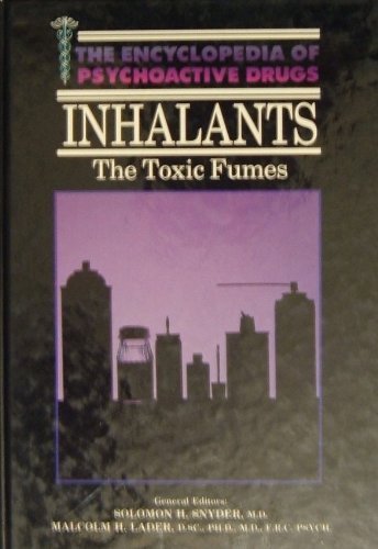 Beispielbild fr Inhalants: The Toxic Fumes (Encyclopedia of Psychoactive Drugs) zum Verkauf von Wonder Book