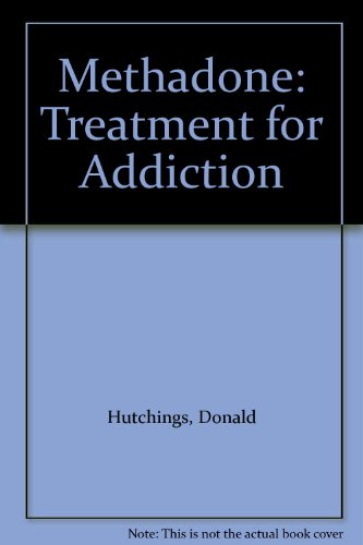 9780222012661: Methadone: Treatment for Addiction (Encyclopedia of Psychoactive Drugs S.)