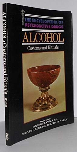 Imagen de archivo de Alcohol: Customs and Rituals (Encyclopedia of psychoactive drugs) a la venta por WorldofBooks