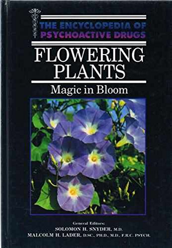 9780222014498: Flowering Plants: Magic in Bloom (Encyclopedia of psychoactive drugs)