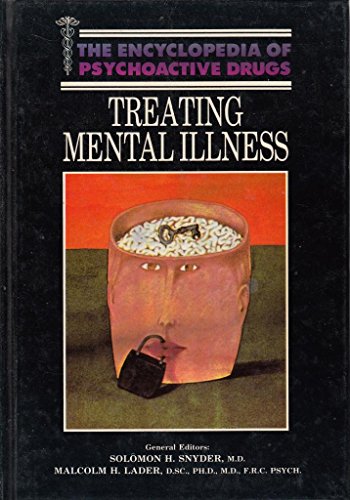 9780222014672: Treating Mental Illness (Encyclopedia of Psychoactive Drugs)