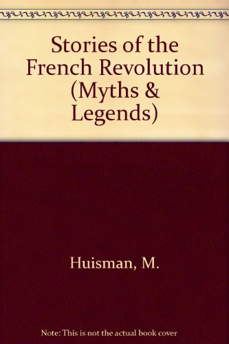 9780222693846: Stories of the French Revolution (Myths & Legends)