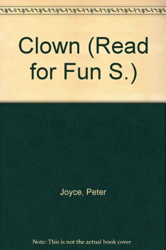 Clown (Read for Fun) (9780222991560) by Peter Joyce