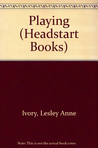 9780222992833: Playing (Headstart Books)