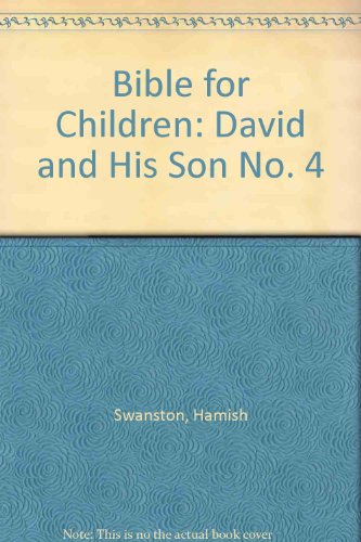 Bible for Children: David and His Son No. 4 (9780223179530) by Hamish Swanston