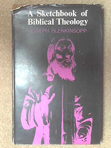 A sketchbook of Biblical theology (9780223307773) by Blenkinsopp, Joseph