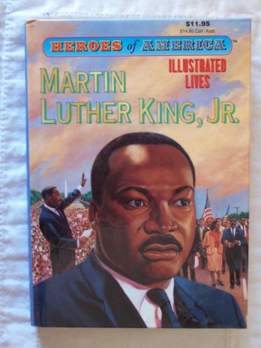 Beispielbild fr Heroes of America Illustrated Lives: Martin Luther King, Jr. (070097002232, A2237S1195S1495CA) zum Verkauf von Versandantiquariat Felix Mcke